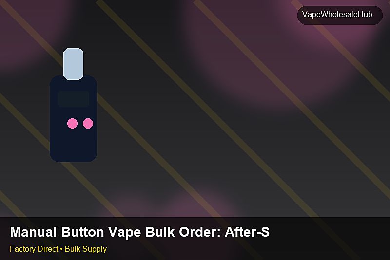 Manual Button Vape Bulk Order — Manual Button Vape Bulk Order: After-Sales Support | 2026 Edition photo 2