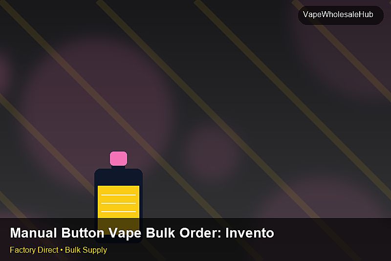 Manual Button Vape Bulk Order โ Manual Button Vape Bulk Order: Inventory Management | 2026 Edition photo 2